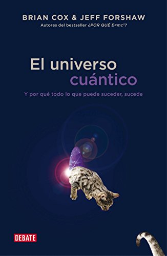 El universo cuántico : y por qué todo lo que puede suceder, sucede (Ciencia y Tecnología) von DEBATE
